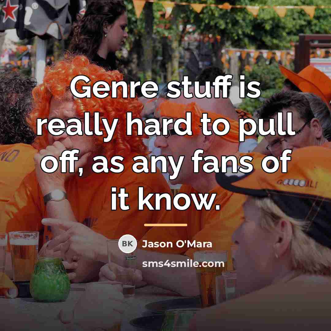 “Genre stuff is really hard to pull off, as any…” quote by Jason O'Mara
