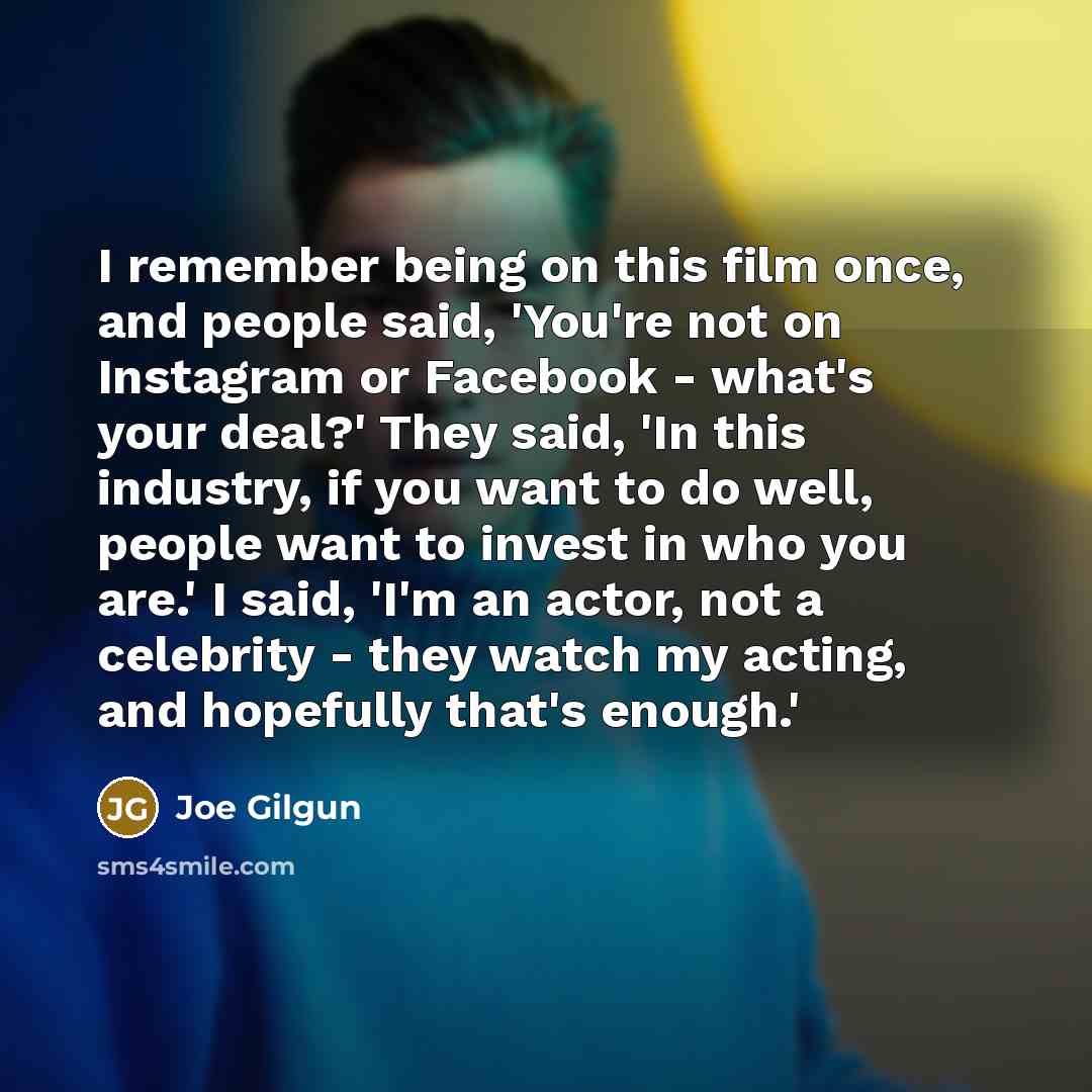 “I remember being on this film once, and people said,…” quote by Joe Gilgun