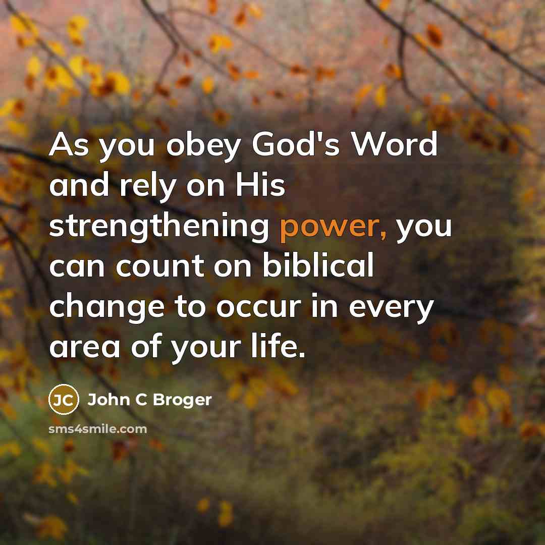“As you obey God's Word and rely on His strengthening…” quote by John C Broger