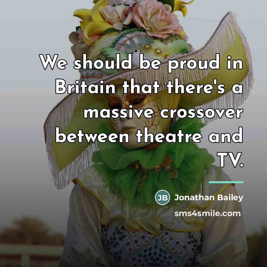 “We should be proud in Britain that there's a massive…” quote by Jonathan Bailey
