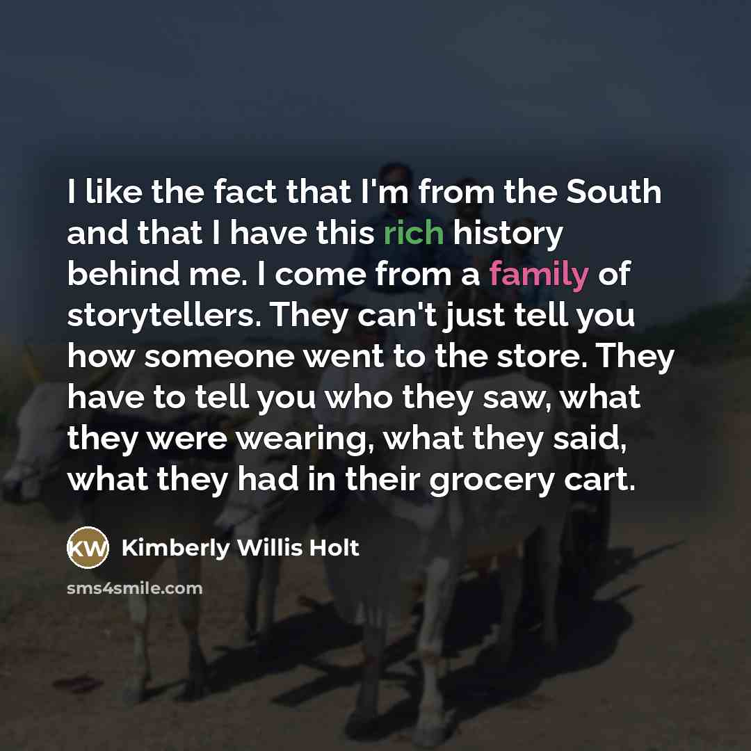 “I like the fact that I'm from the South and…” quote by Kimberly Willis Holt