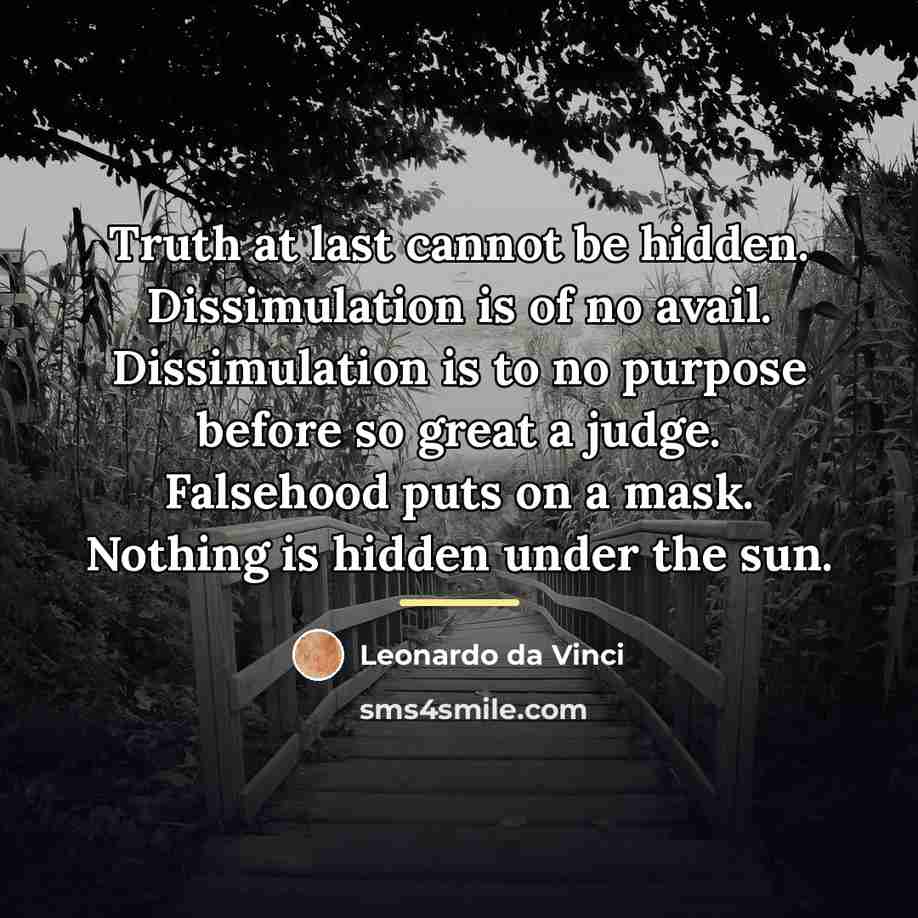 “Truth at last cannot be hidden. Dissimulation is of no…” quote by Leonardo da Vinci