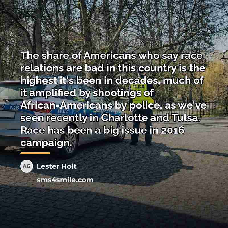 “The share of Americans who say race relations are bad…” quote by Lester Holt