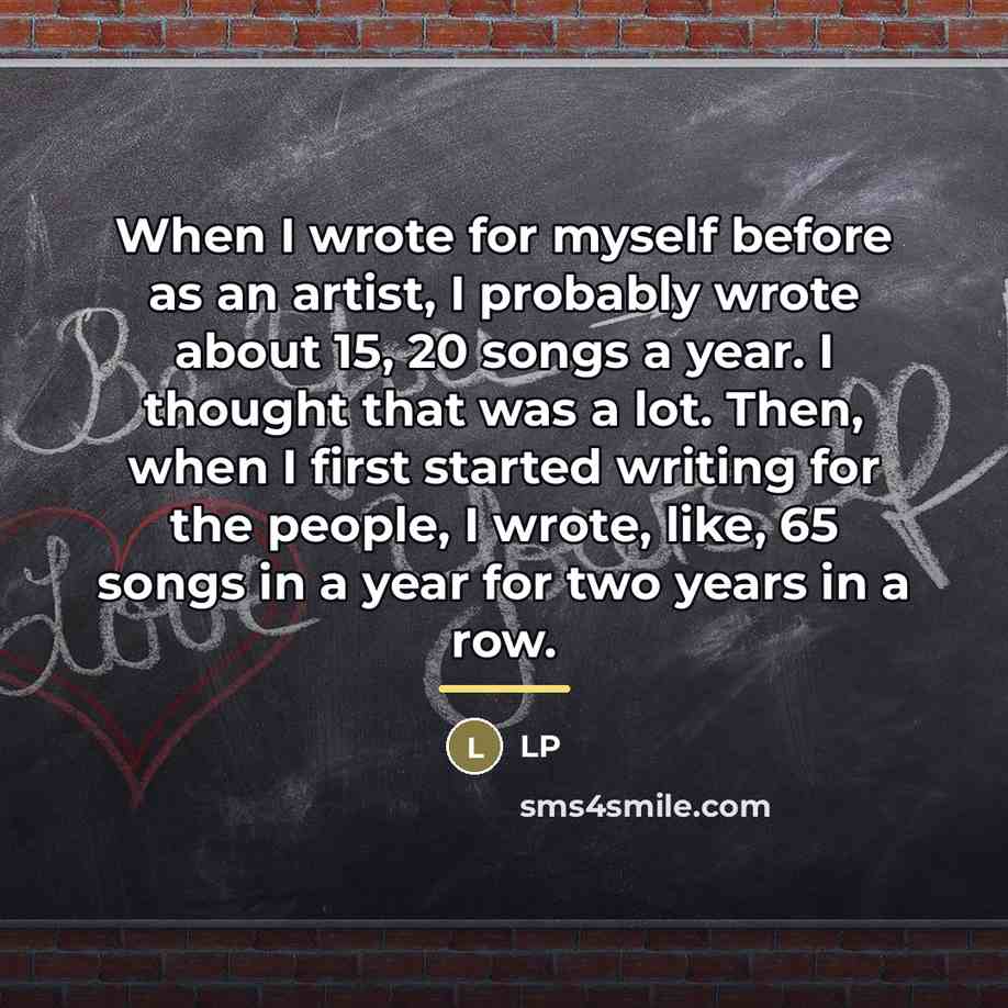 “When I wrote for myself before as an artist, I…” quote by LP