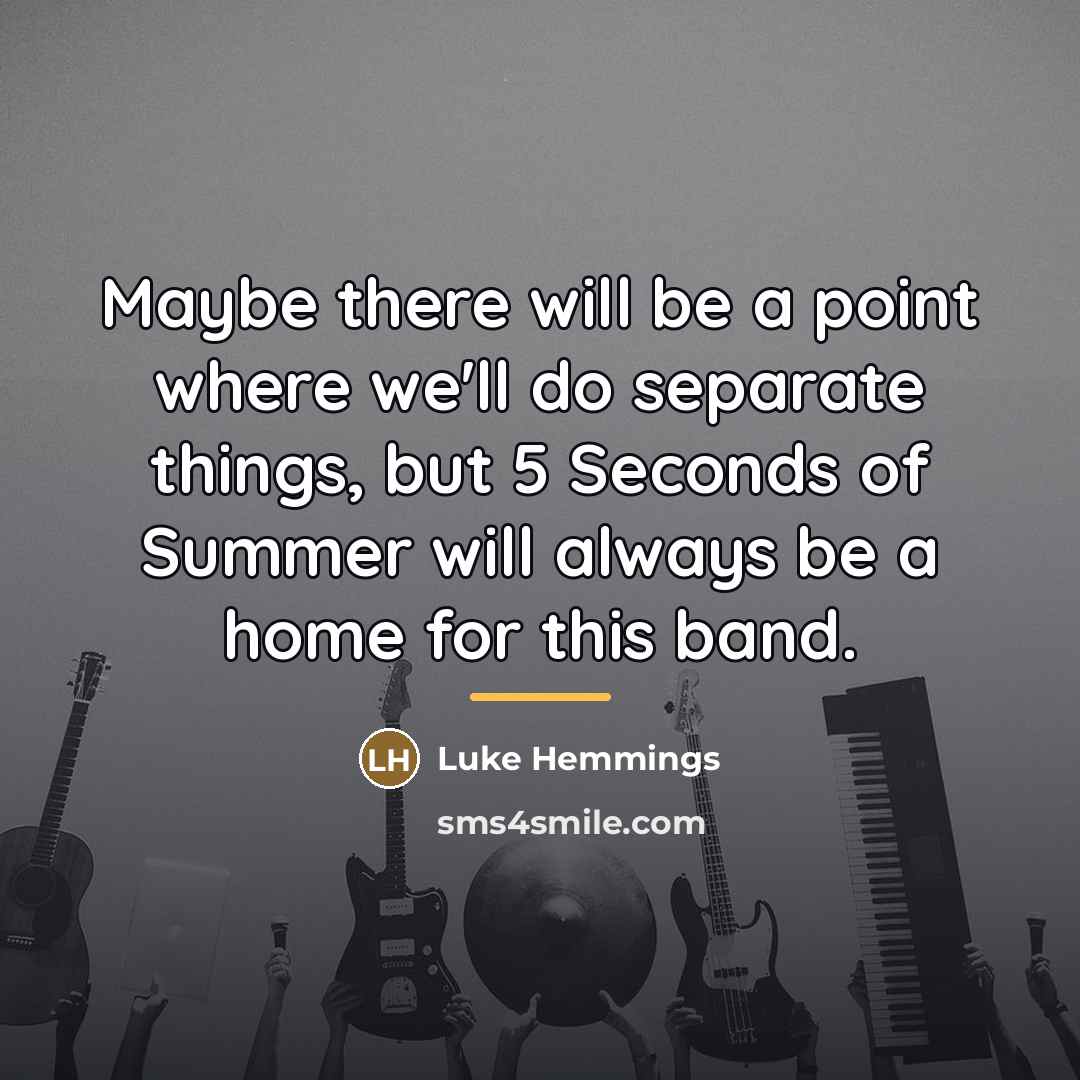 “Maybe there will be a point where we'll do separate…” quote by Luke Hemmings