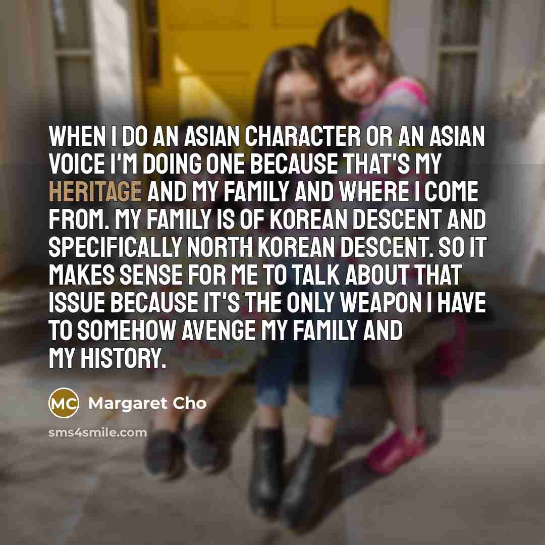 “When I do an Asian character or an Asian voice…” quote by Margaret Cho