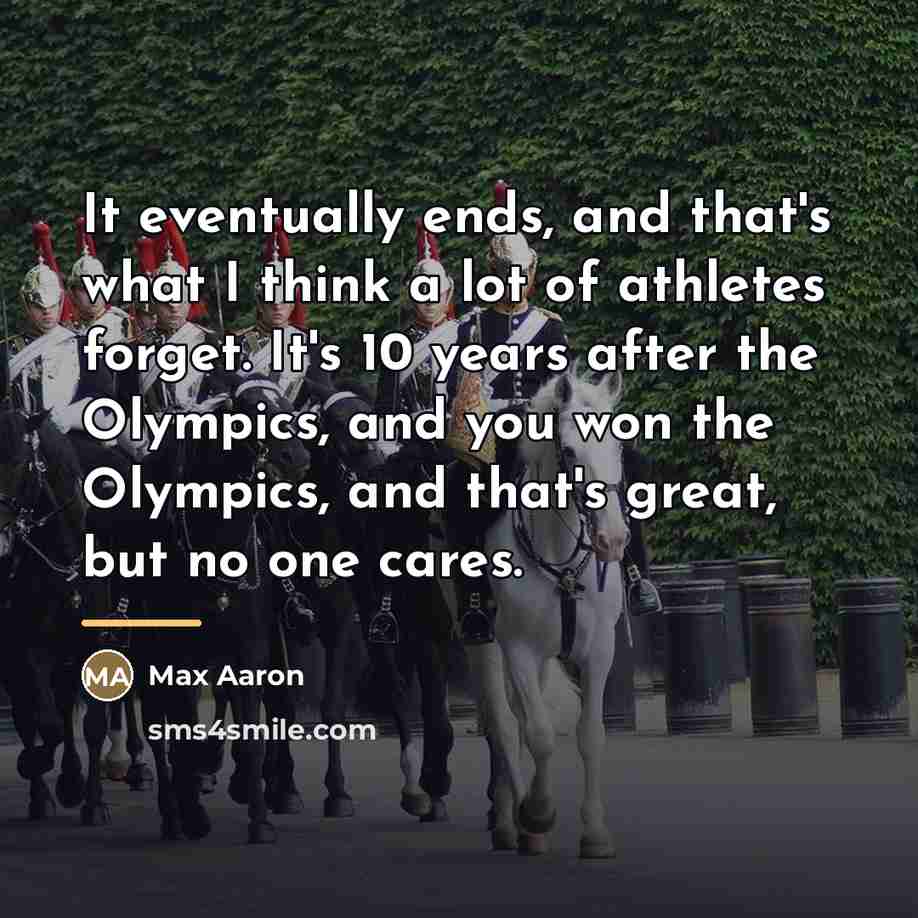 “It eventually ends, and that's what I think a lot…” quote by Max Aaron