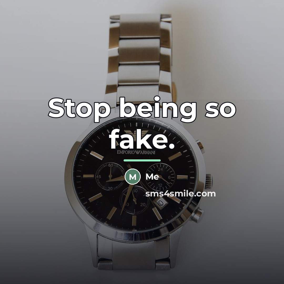 “Stop being so fake.…” quote by Me