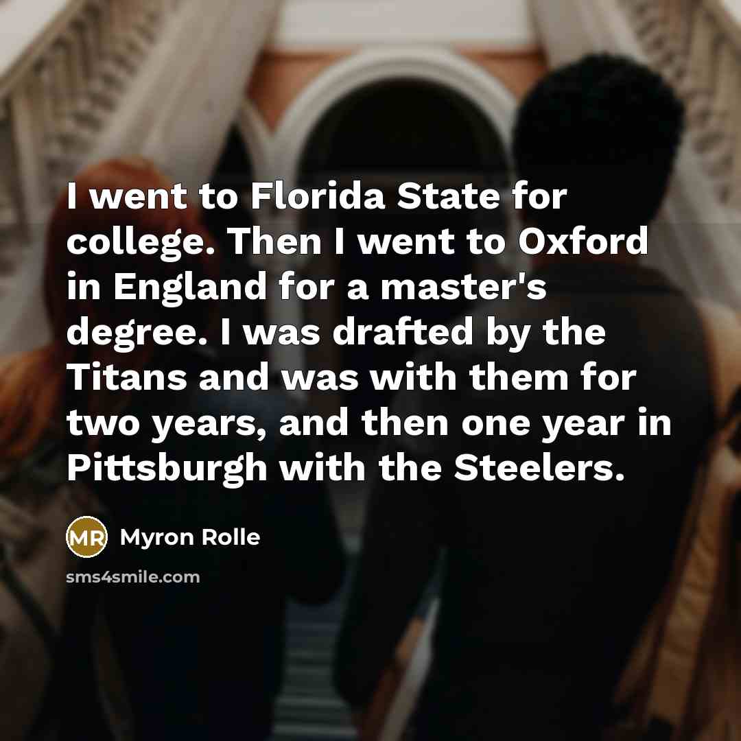 “I went to Florida State for college. Then I went…” quote by Myron Rolle