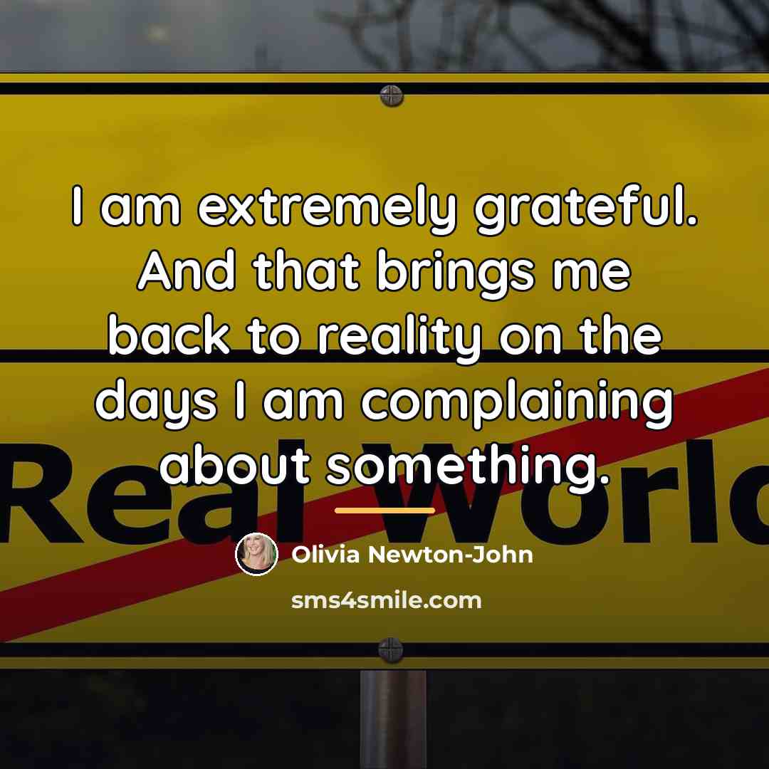 “I am extremely grateful. And that brings me back to…” quote by Olivia Newton-John