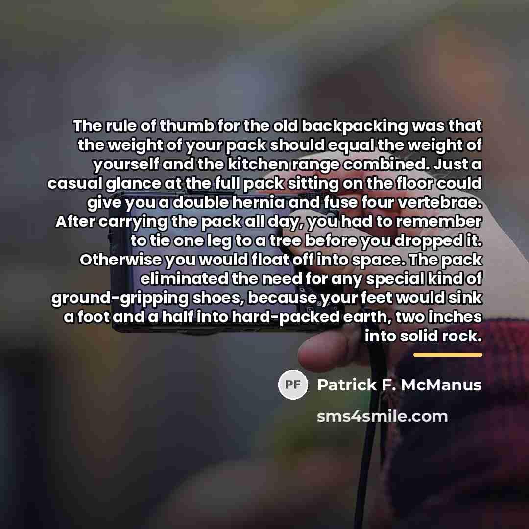 “The rule of thumb for the old backpacking was that…” quote by Patrick F. McManus