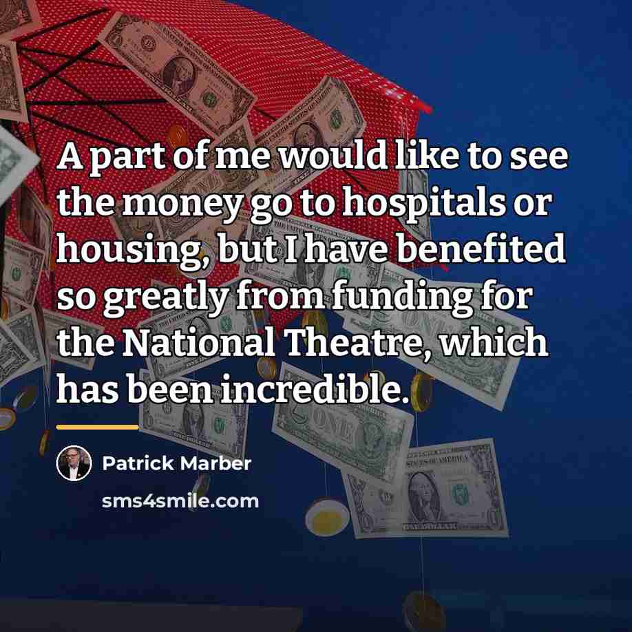 “A part of me would like to see the money…” quote by Patrick Marber