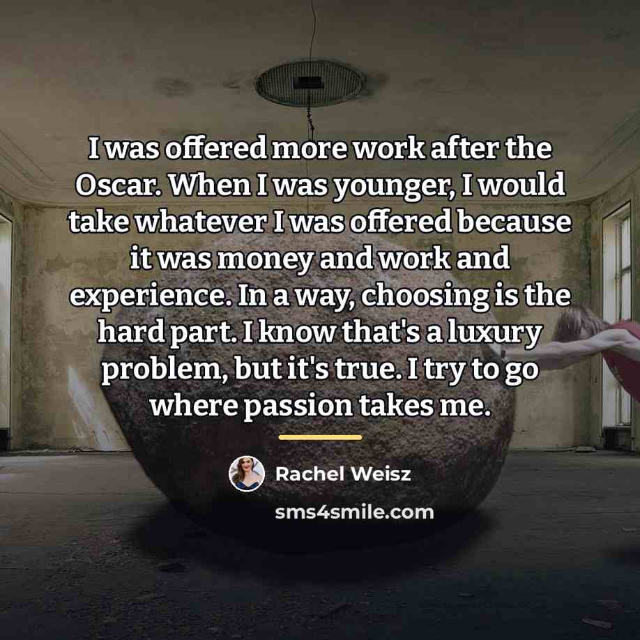 “I was offered more work after the Oscar. When I…” quote by Rachel Weisz