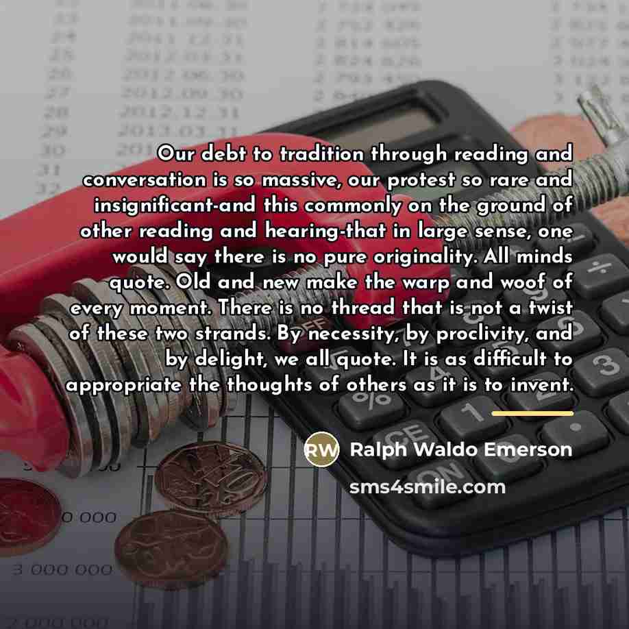 “Our debt to tradition through reading and conversation is so…” quote by Ralph Waldo Emerson