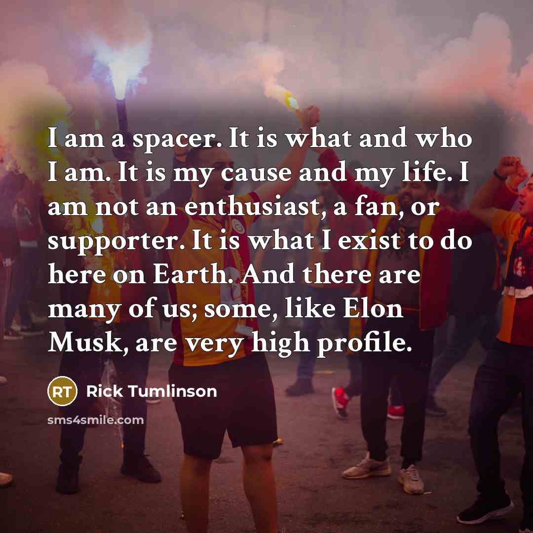 “I am a spacer. It is what and who I…” quote by Rick Tumlinson