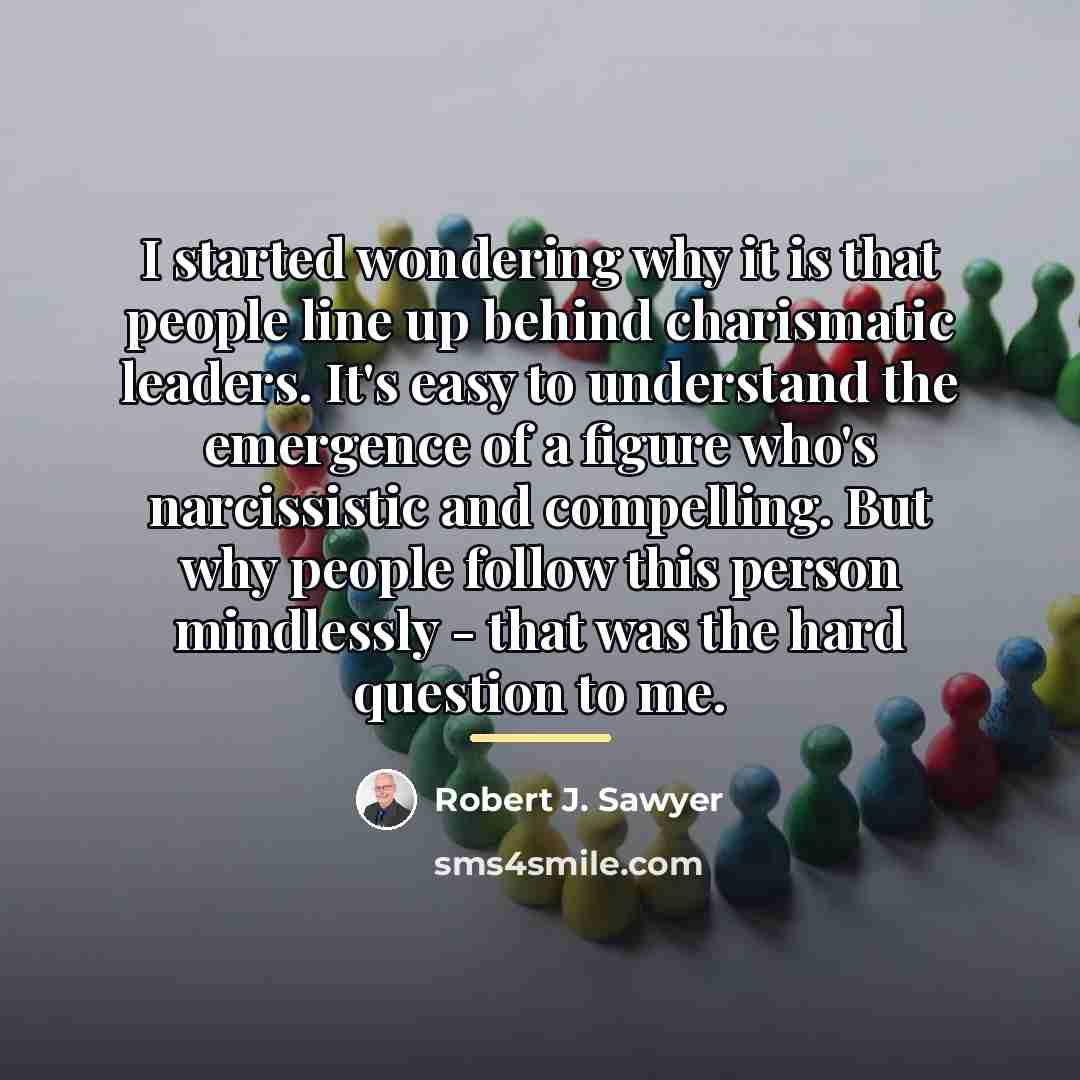 “I started wondering why it is that people line up…” quote by Robert J. Sawyer
