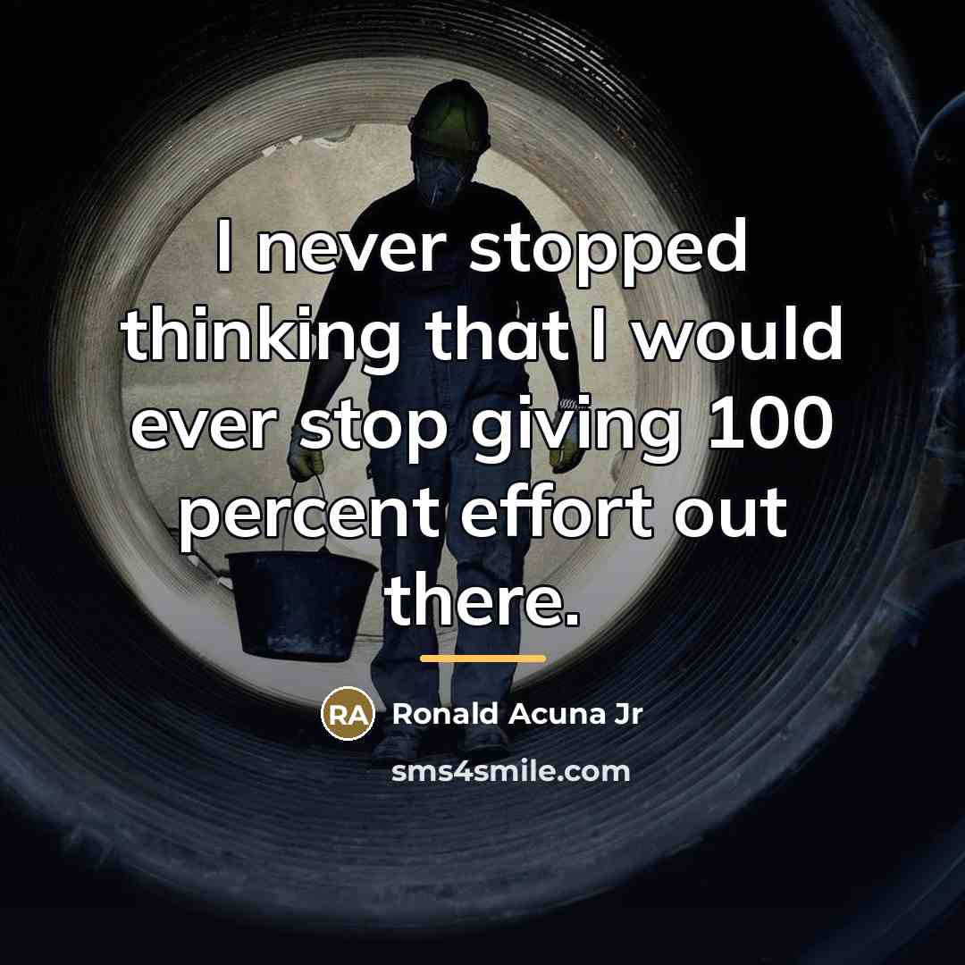 “I never stopped thinking that I would ever stop giving…” quote by Ronald Acuna Jr