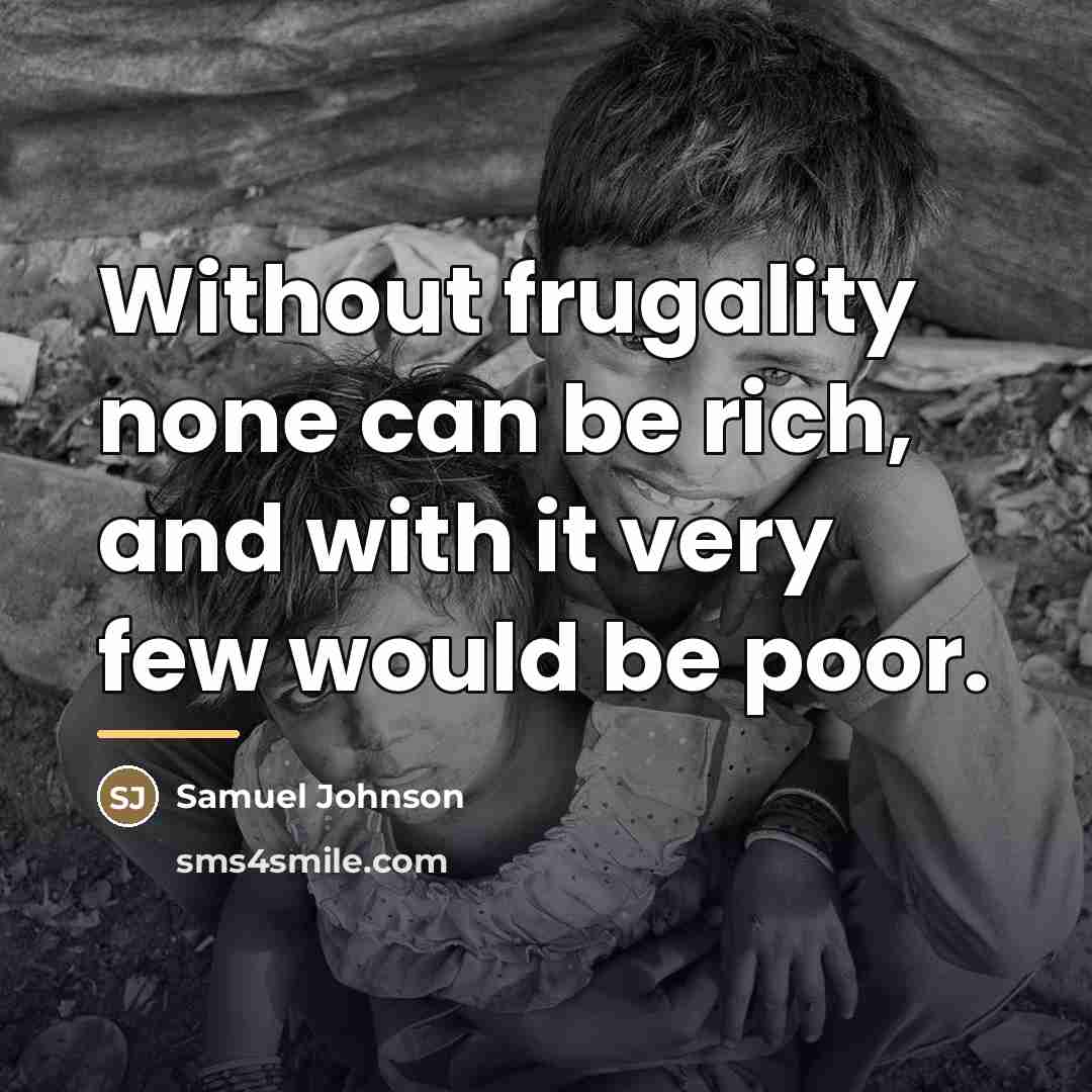 “Without frugality none can be rich, and with it very…” quote by Samuel Johnson