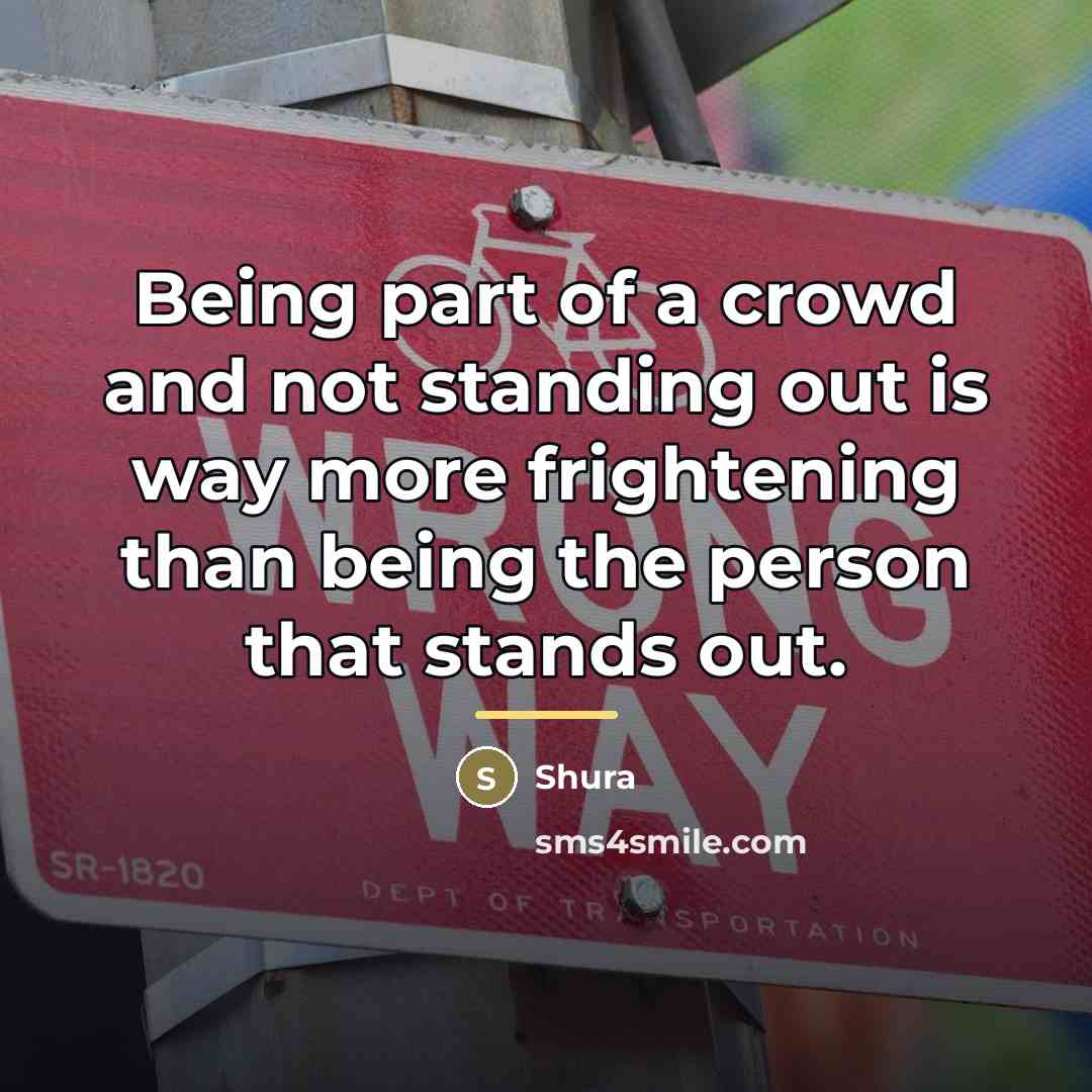 “Being part of a crowd and not standing out is…” quote by Shura