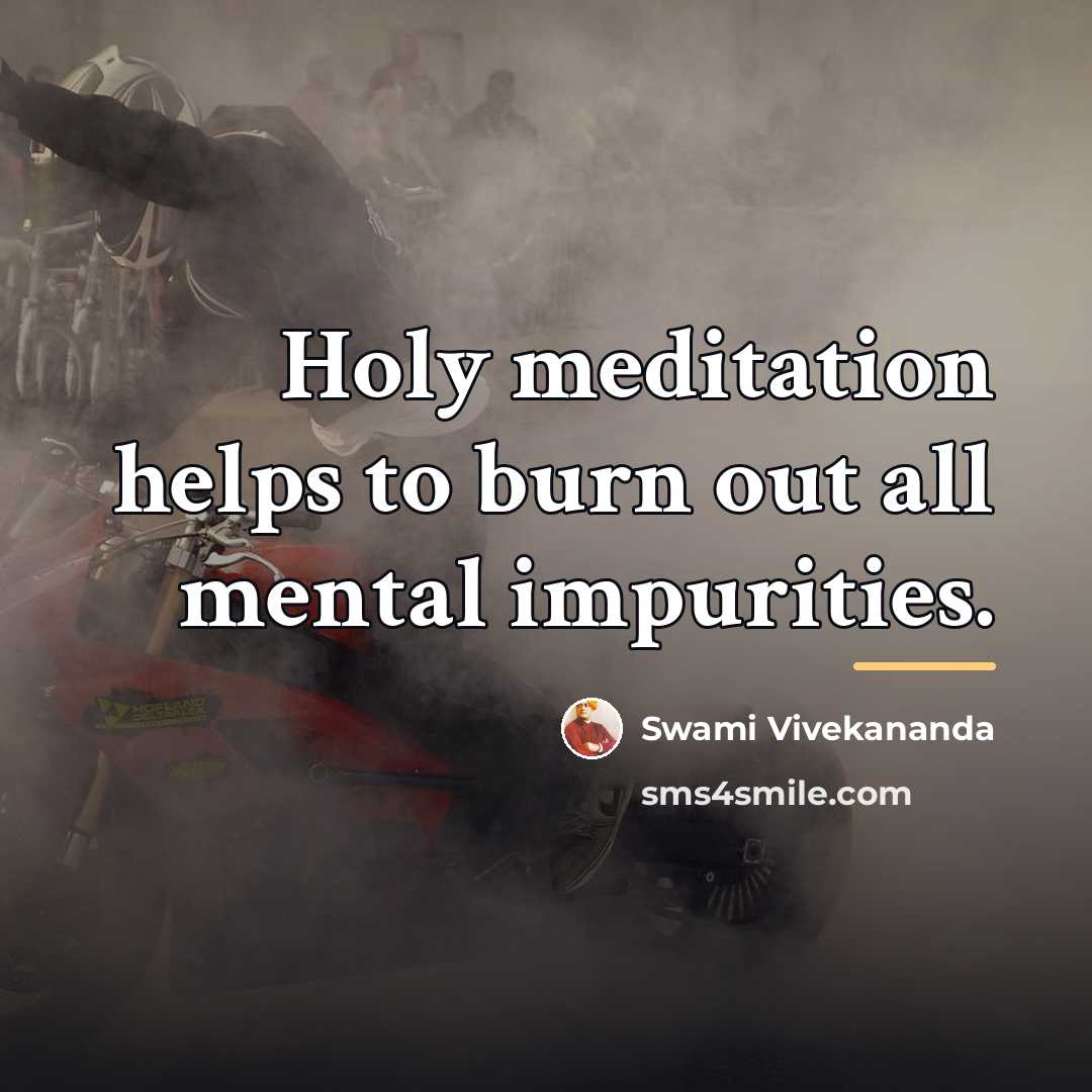 “Holy meditation helps to burn out all mental impurities.…” quote by Swami Vivekananda