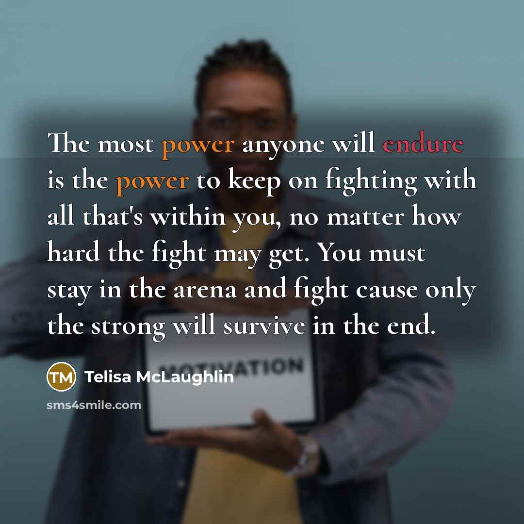 “The most power anyone will endure is the power to…” quote by Telisa McLaughlin