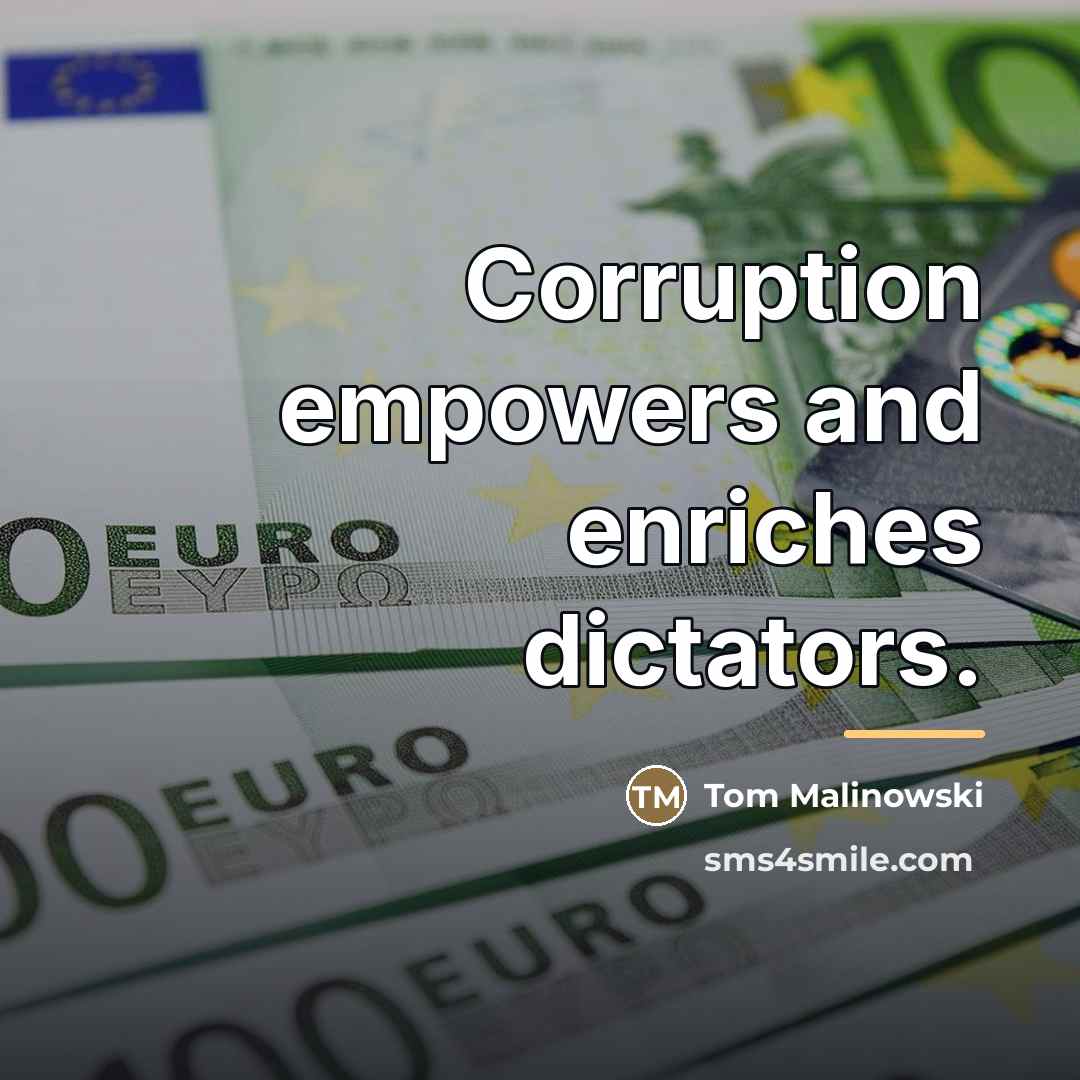 “Corruption empowers and enriches dictators.…” quote by Tom Malinowski