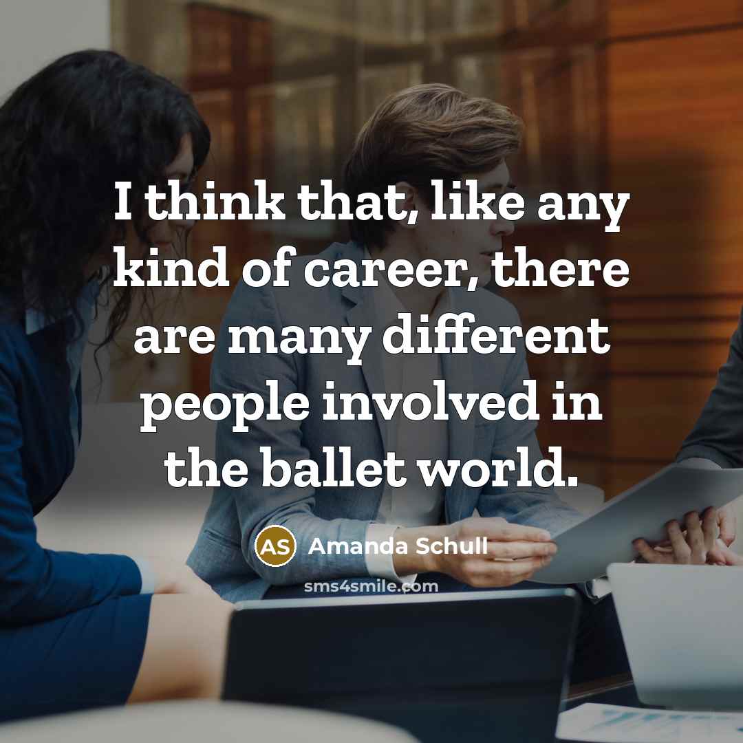 “I think that, like any kind of career, there are…” quote by Amanda Schull