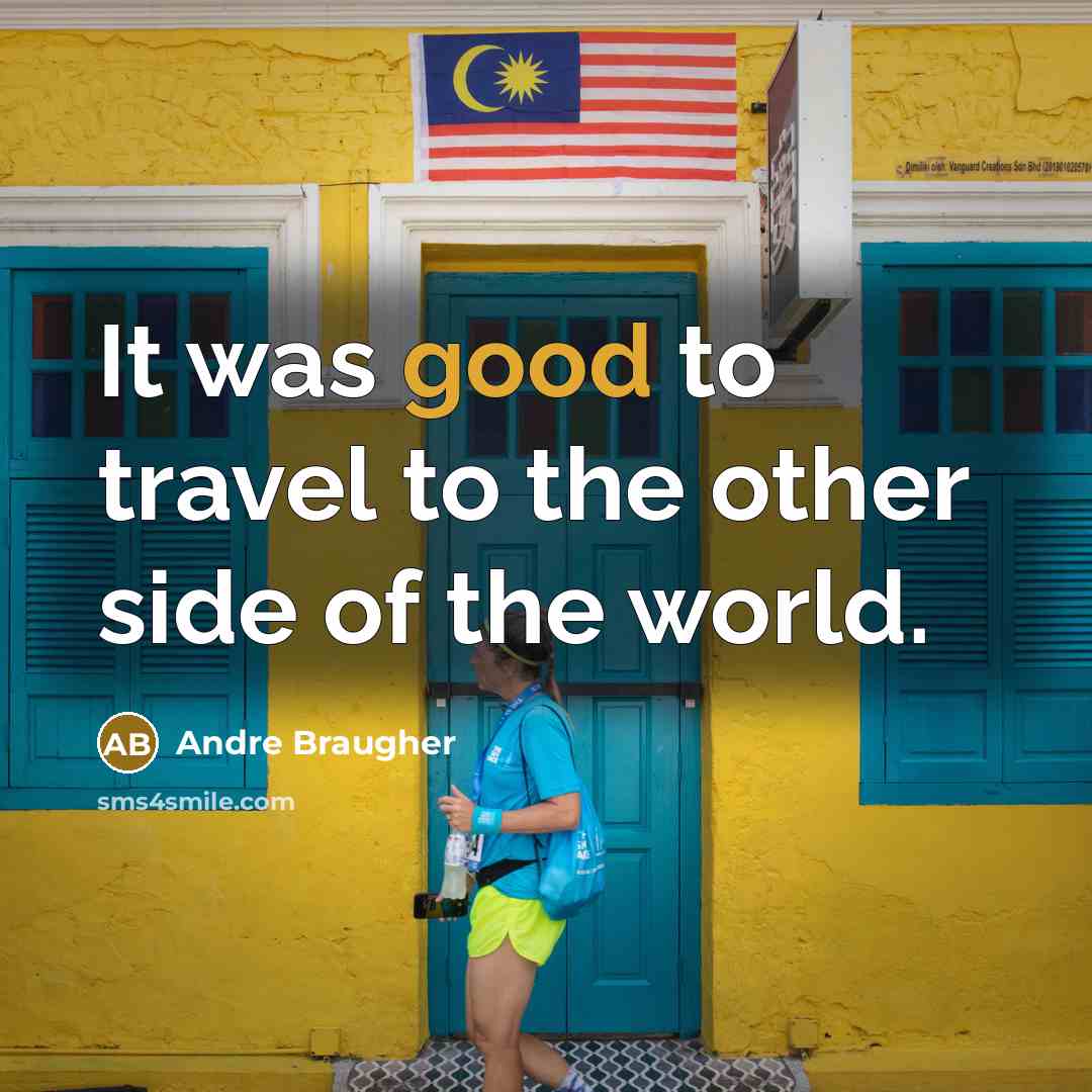 “It was good to travel to the other side of the world.” quote by Andre Braugher