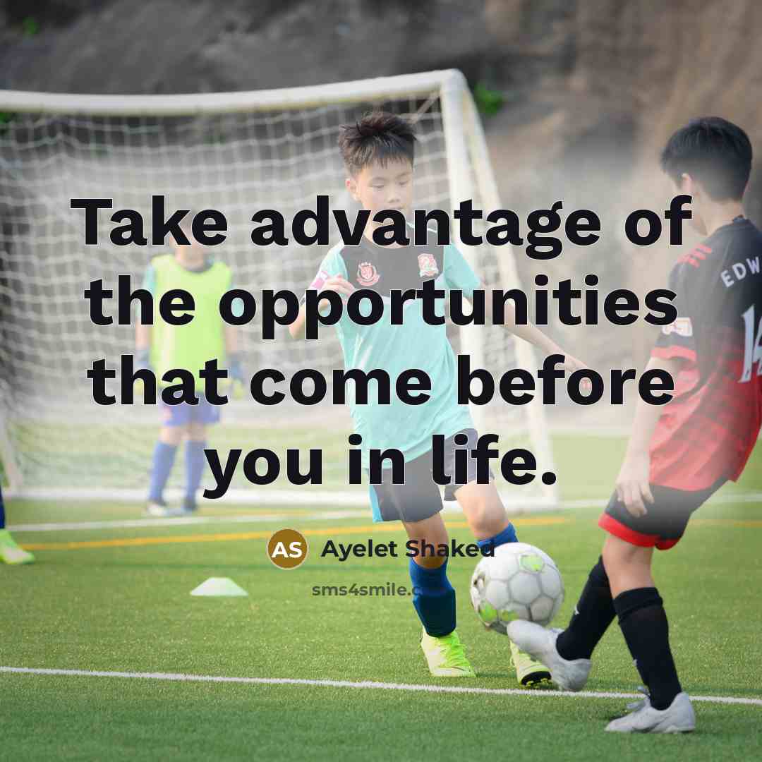 “Take advantage of the opportunities that come before you in…” quote by Ayelet Shaked
