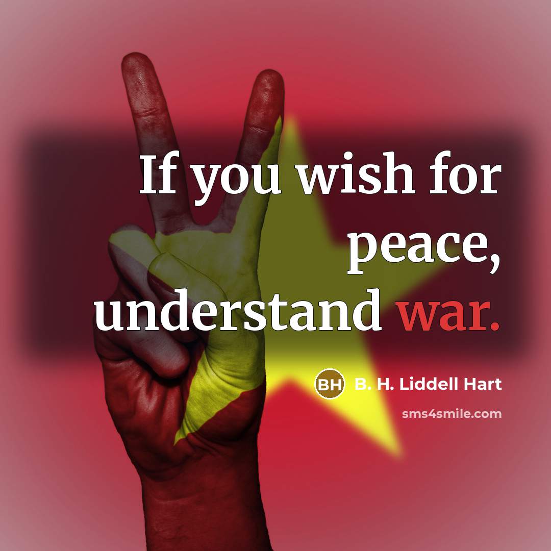 “If you wish for peace, understand war.…” quote by B. H. Liddell Hart