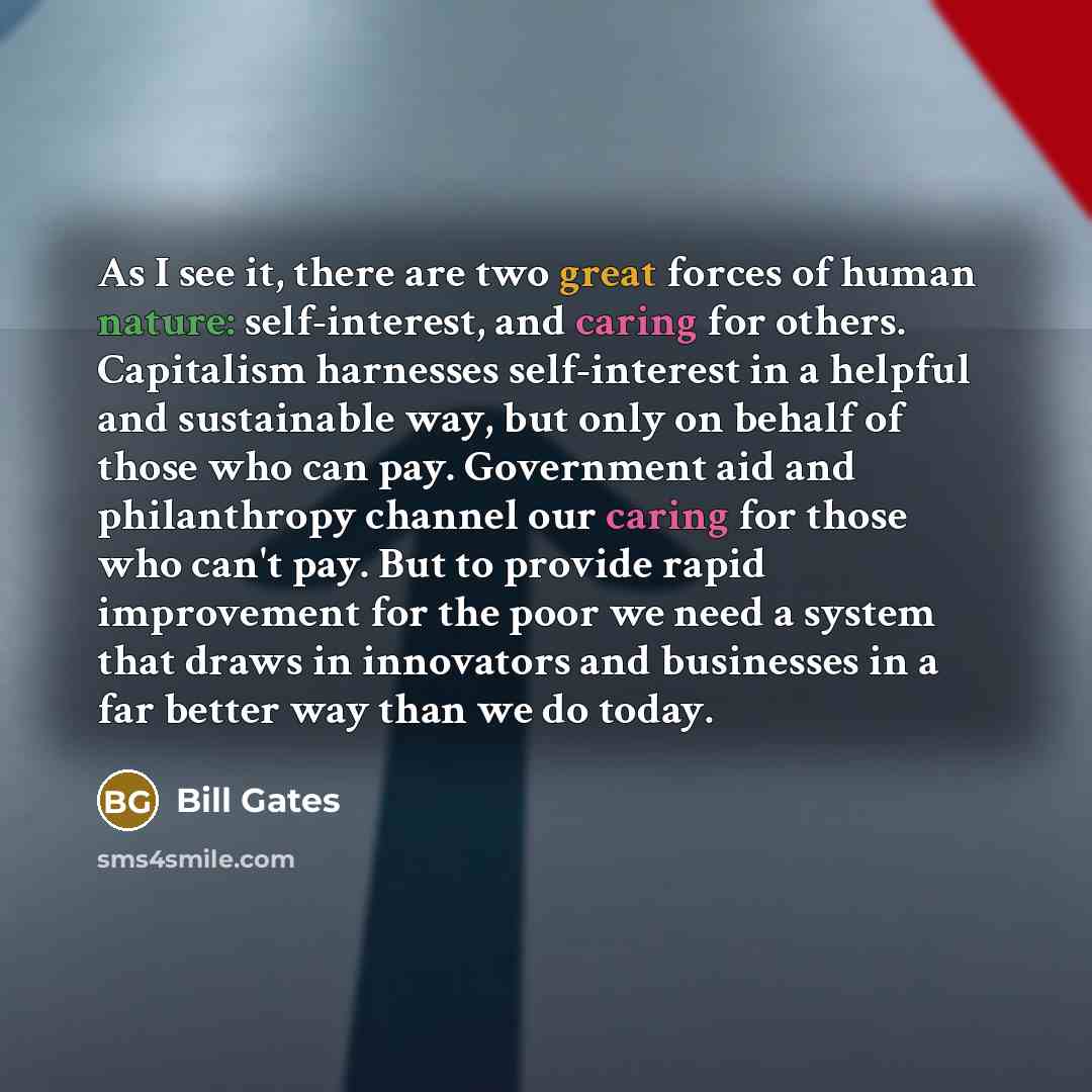 “As I see it, there are two great forces of…” quote by Bill Gates