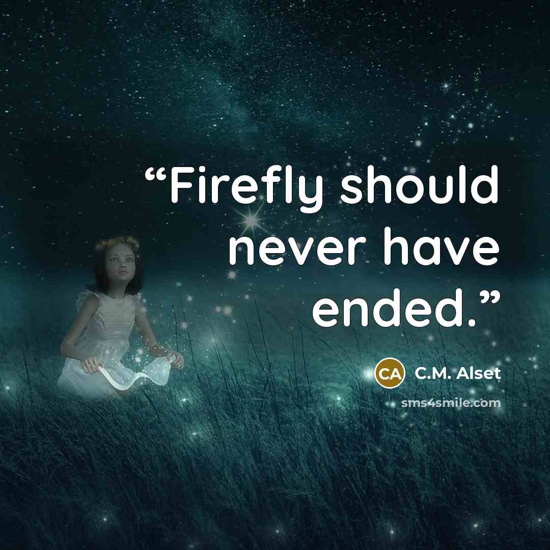 “Firefly should never have ended.” quote by C.M. Alset