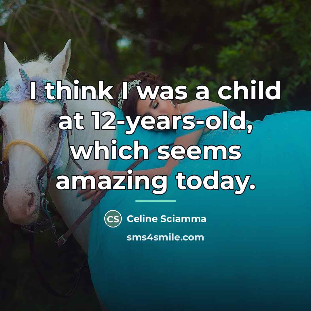 “I think I was a child at 12-years-old, which seems…” quote by Celine Sciamma