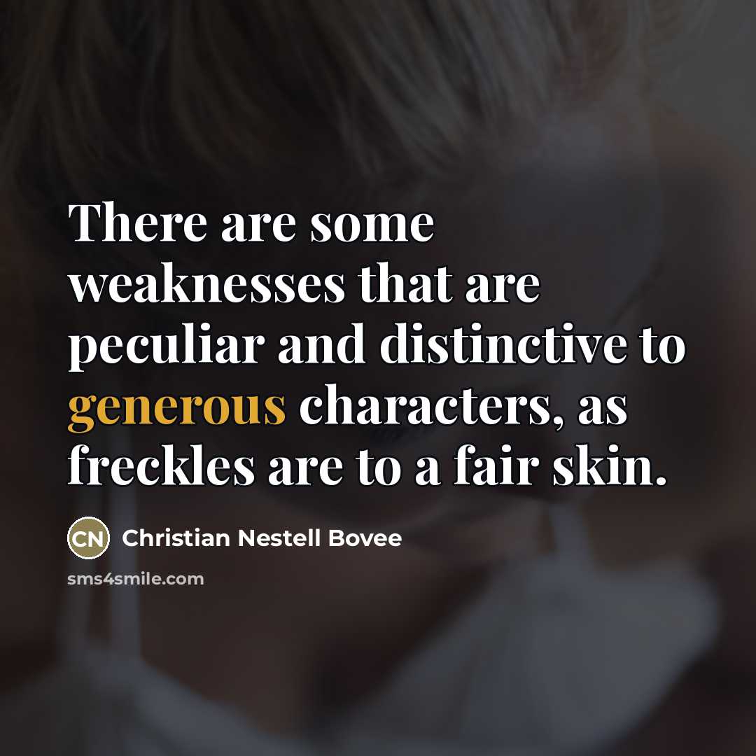 “There are some weaknesses that are peculiar and distinctive to…” quote by Christian Nestell Bovee