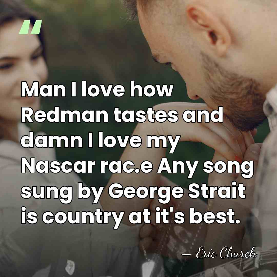 Man I love how Redman tastes and damn I love my Nascar&hellip; - Eric Church
