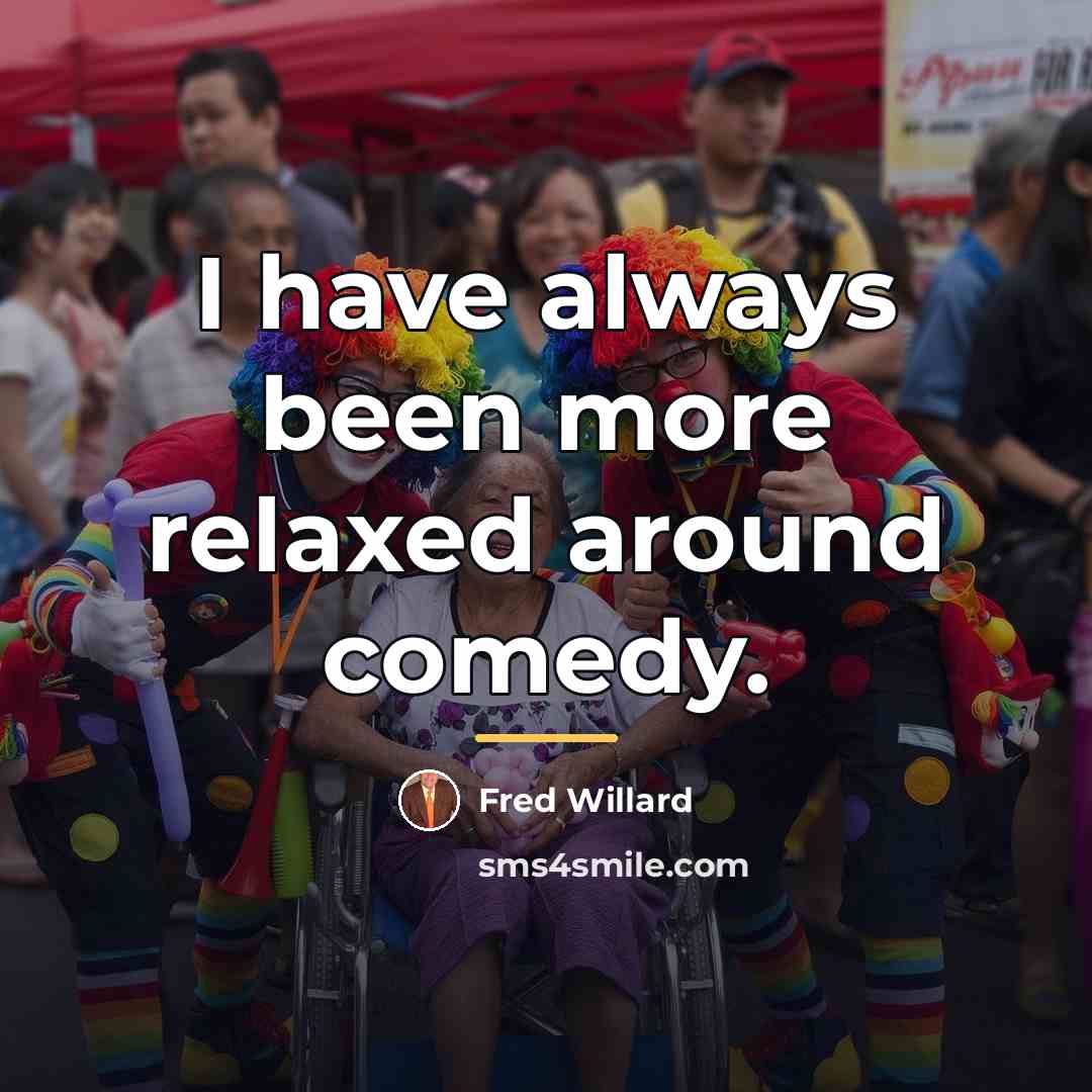 “I have always been more relaxed around comedy.…” quote by Fred Willard