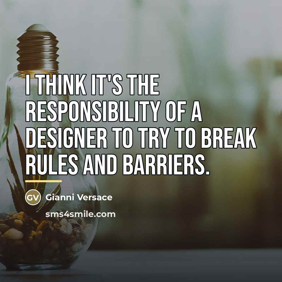 “I think it's the responsibility of a designer to try…” quote by Gianni Versace