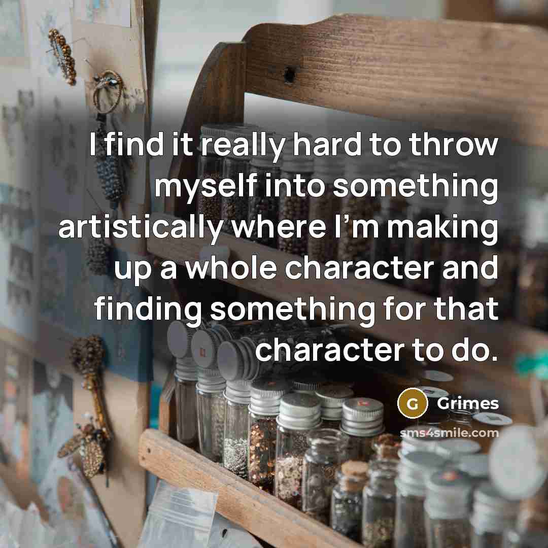 “I find it really hard to throw myself into something…” quote by Grimes