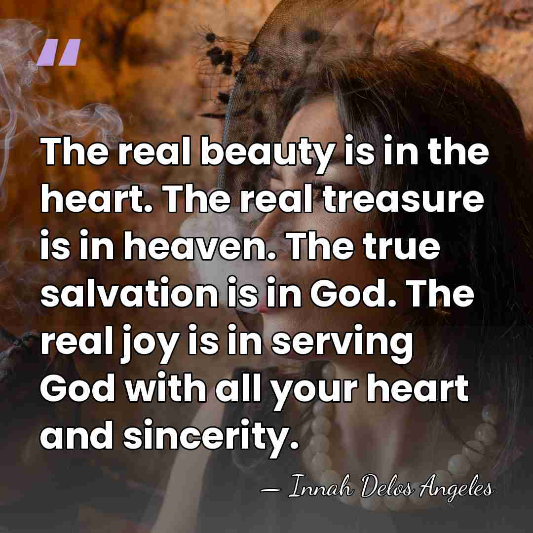 The real beauty is in the heart. The real treasure is in&hellip; - Innah Delos Angeles