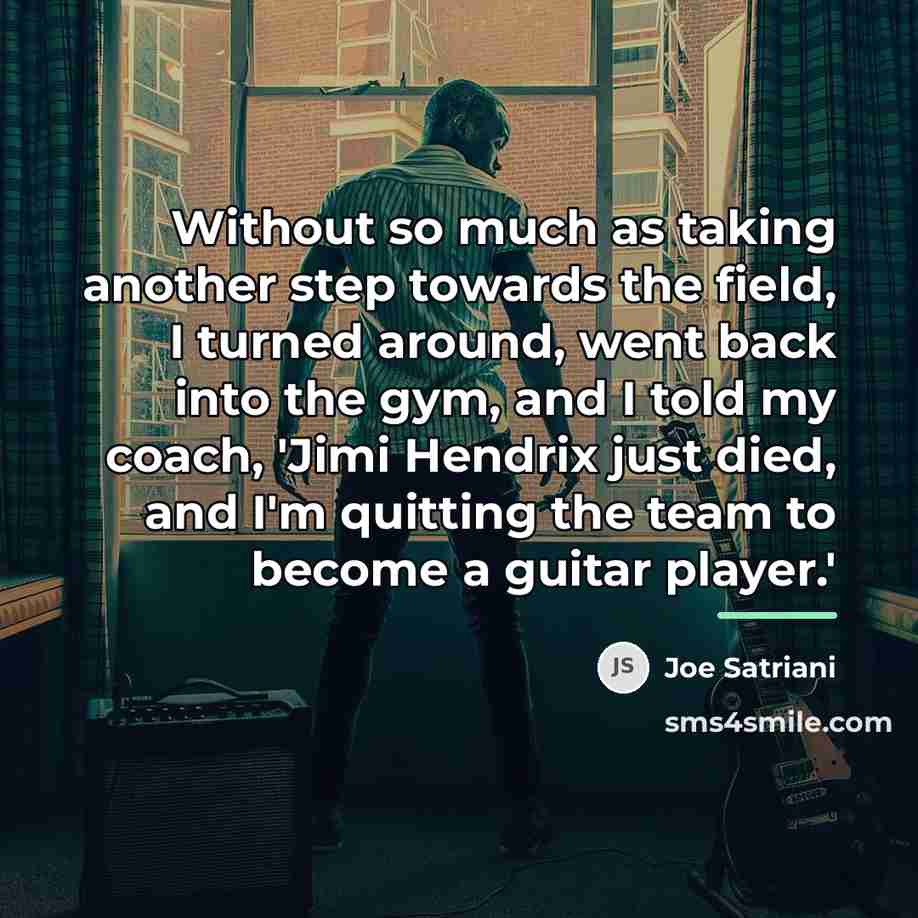 “Without so much as taking another step towards the field,…” quote by Joe Satriani