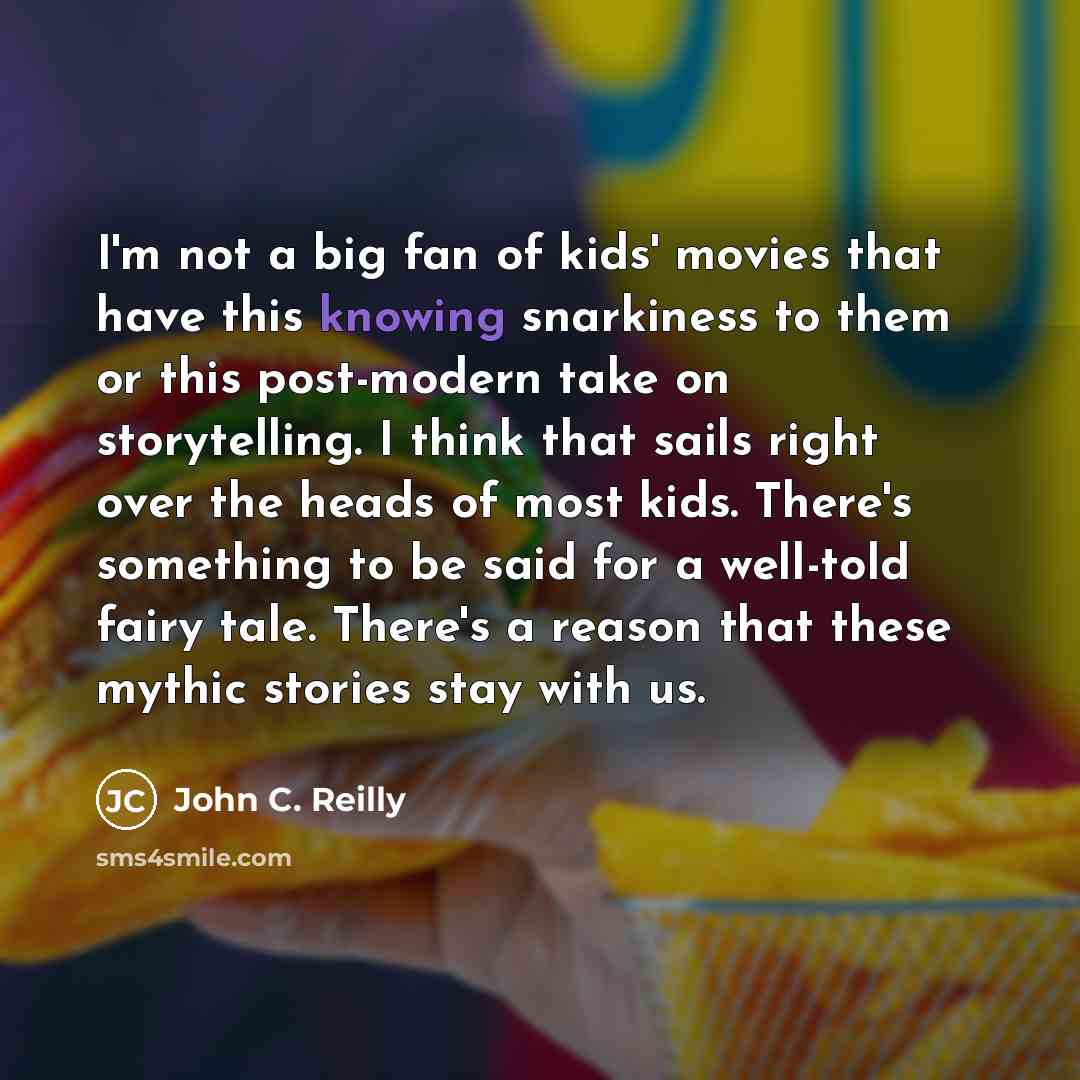 “I'm not a big fan of kids' movies that have…” quote by John C. Reilly