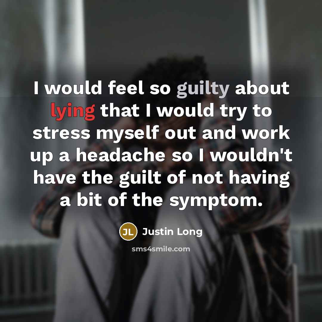 “I would feel so guilty about lying that I would…” quote by Justin Long