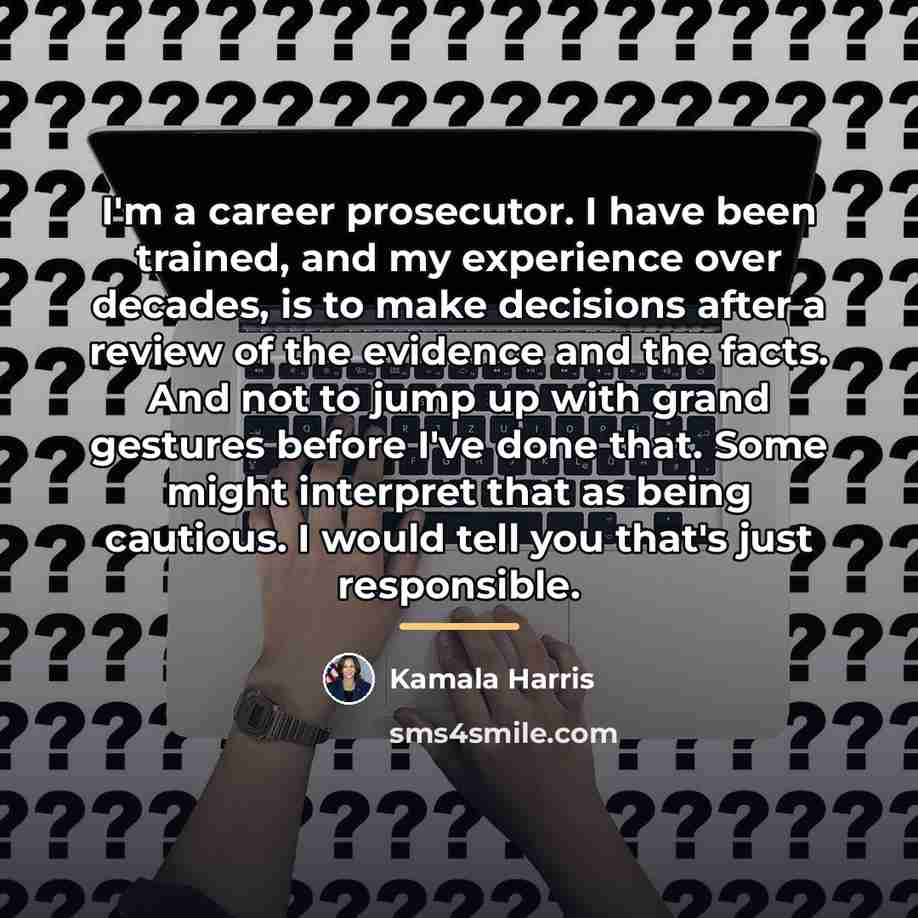 “I'm a career prosecutor. I have been trained, and my…” quote by Kamala Harris