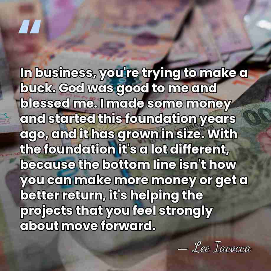 In business, you're trying to make a buck. God was good to&hellip; - Lee Iacocca