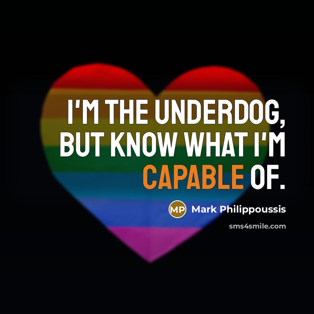 “I'm the underdog, but know what I'm capable of.…” quote by Mark Philippoussis