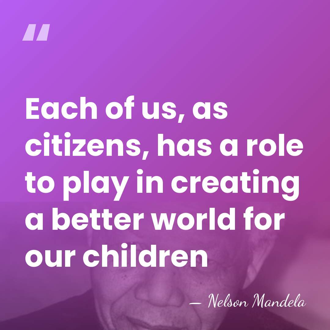 Each of us, as citizens, has a role to play in creating&hellip; - Nelson Mandela