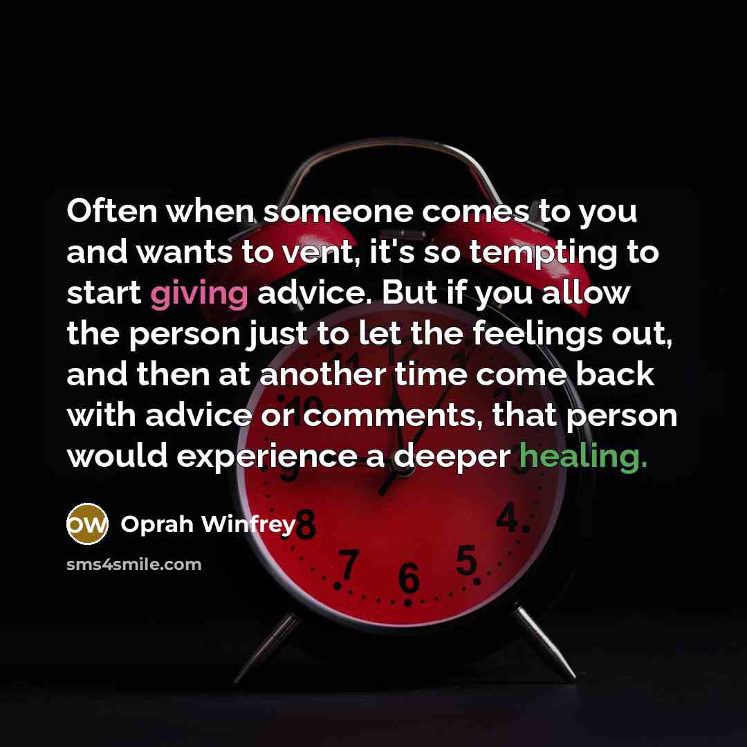 “Often when someone comes to you and wants to vent,…” quote by Oprah Winfrey