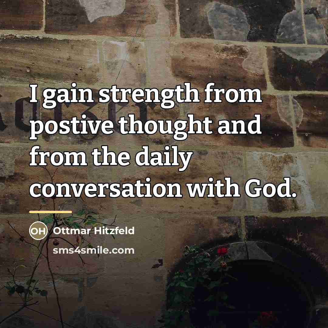 “I gain strength from postive thought and from the daily…” quote by Ottmar Hitzfeld