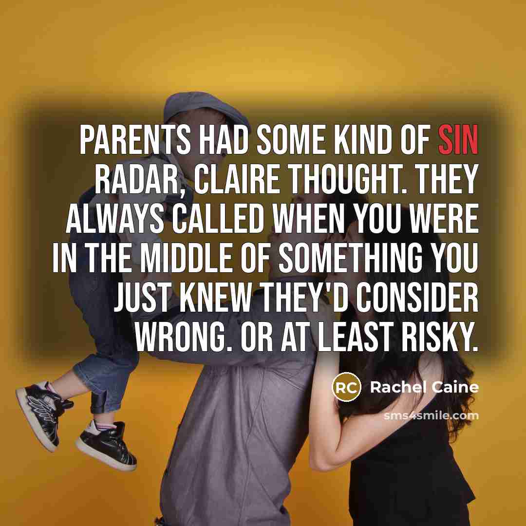 “Parents had some kind of sin radar, Claire thought. They…” quote by Rachel Caine
