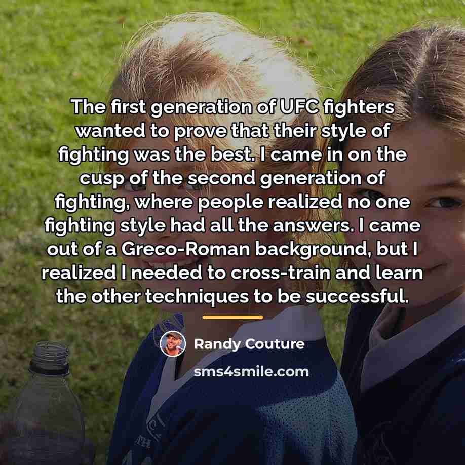“The first generation of UFC fighters wanted to prove that…” quote by Randy Couture
